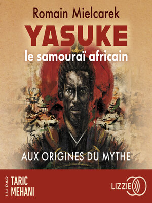 cover image of Yasuke, le samouraï africain--Aux origines du mythe